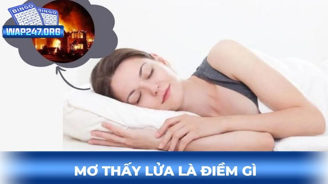 mơ thấy lửa là điềm gì