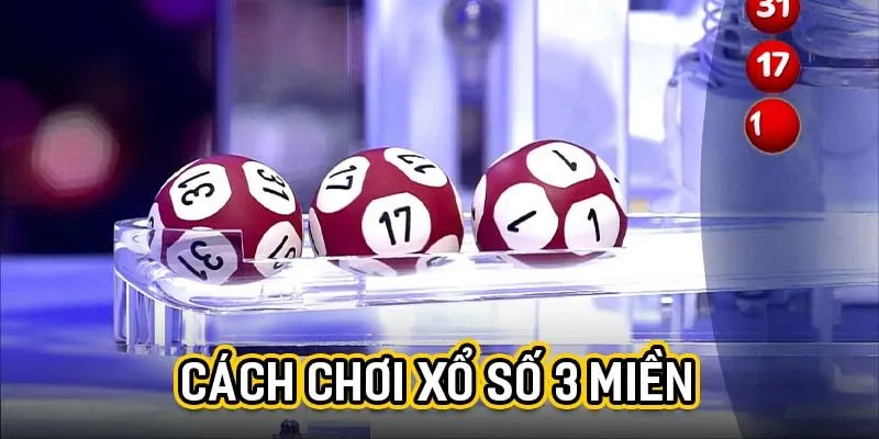 Cách chơi xổ số 3 miền